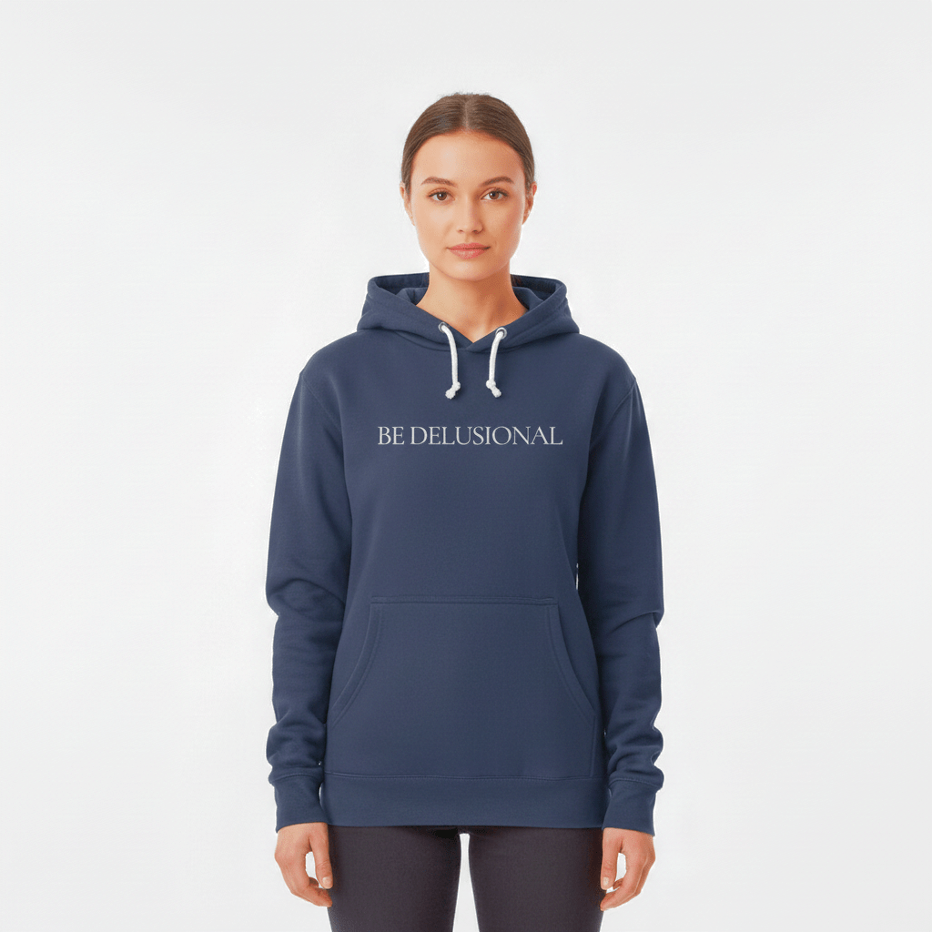 Hoodie Premium Unisexe – BE DELUSIONAL (Blanc) - Wearistic