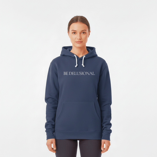 Hoodie Premium Unisexe – BE DELUSIONAL (Blanc) - Wearistic