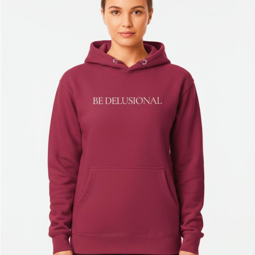 Hoodie Premium Unisexe – BE DELUSIONAL (Blanc) - Wearistic