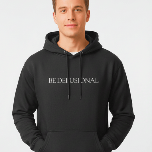Hoodie Premium Unisexe – BE DELUSIONAL (Blanc) - Wearistic