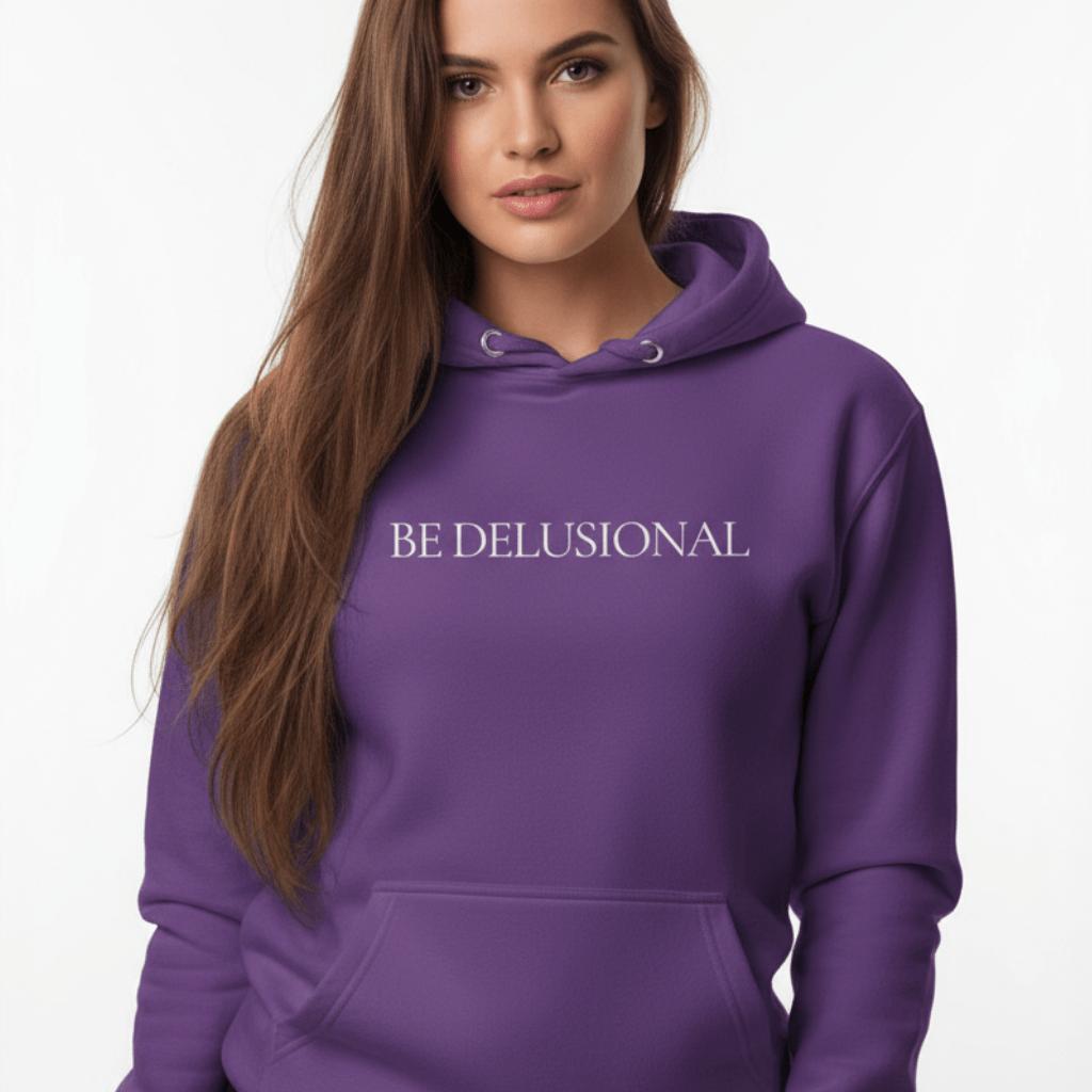 Hoodie Premium Unisexe – BE DELUSIONAL (Blanc) - Wearistic