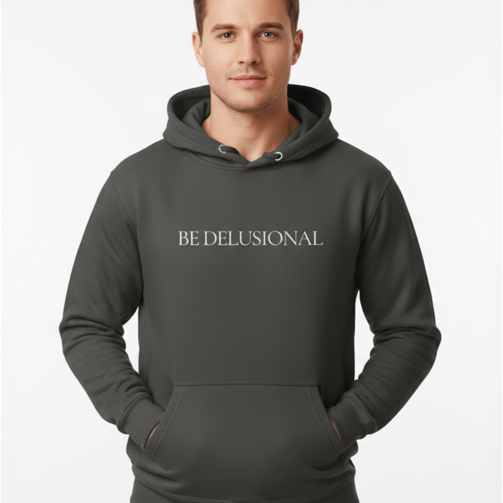 Hoodie Premium Unisexe – BE DELUSIONAL (Blanc) - Wearistic