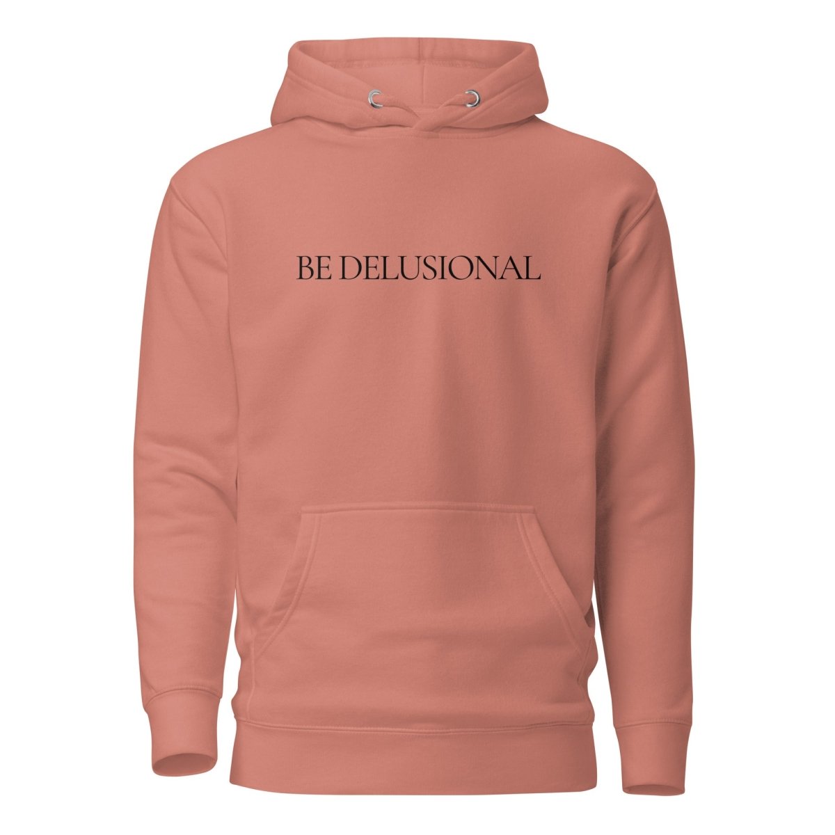 Hoodie Premium Unisexe – BE DELUSIONAL (Noir) - Wearistic
