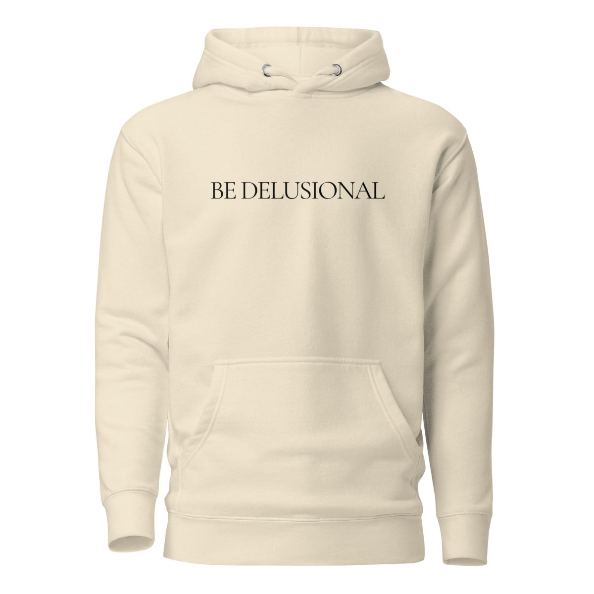Hoodie Premium Unisexe – BE DELUSIONAL (Noir) - Wearistic
