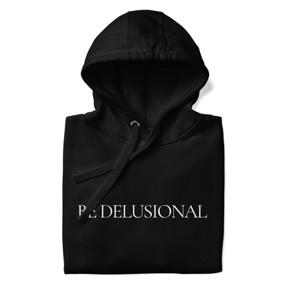 Hoodie “Be Delusional.” - Wearistic