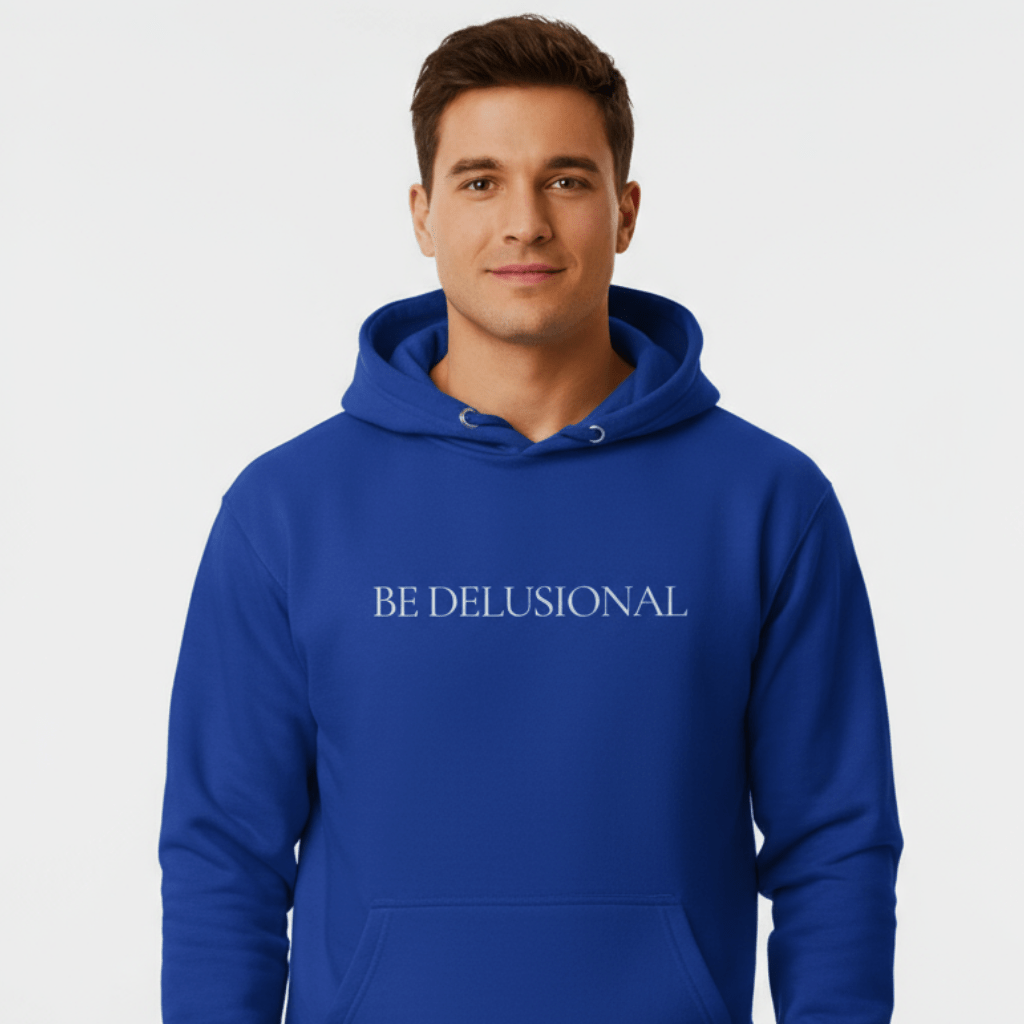 Hoodie Premium Unisexe – BE DELUSIONAL (Blanc) - Wearistic