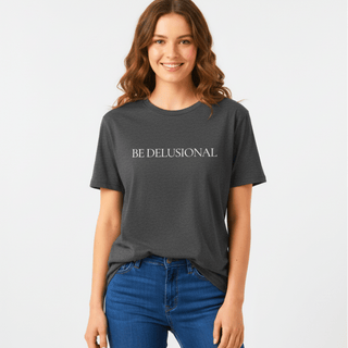 T-shirt “Be Delusional.” — Vision Blanche — Anthracite