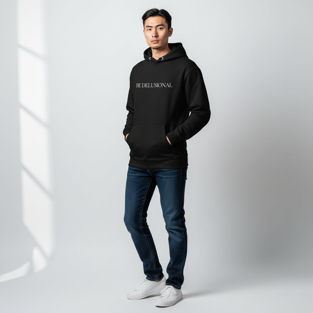Hoodie “Be Delusional.”